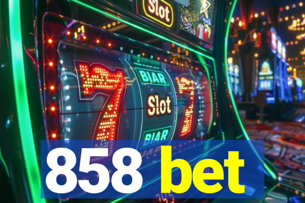 858 bet